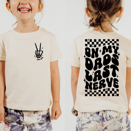 On My Dads Last Nerve Kids Tee - Natural